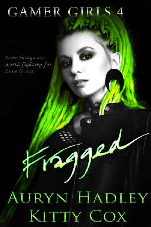 [Gamer Girls 04] • Fragged (Gamer Girls Book 4)